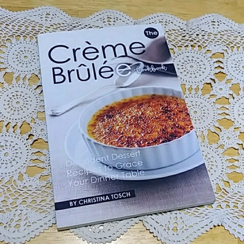 Creme Brulee Dessert Recipes, Decadent dessert recipes
